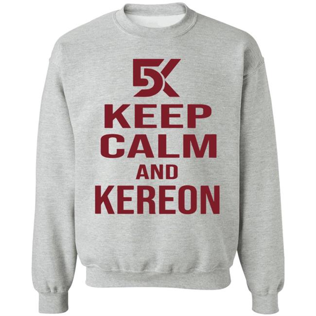 Keep Calm And Kereon Shirt Cantstopcinco Store Keep Calm And Kereon Shirt Cantstopcinco Store