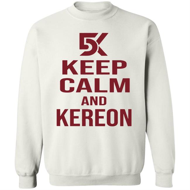 Keep Calm And Kereon Shirt Cantstopcinco Store Keep Calm And Kereon Shirt Cantstopcinco Store