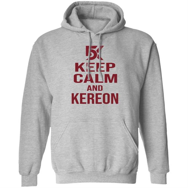 Keep Calm And Kereon Shirt Cantstopcinco Store Keep Calm And Kereon Shirt Cantstopcinco Store
