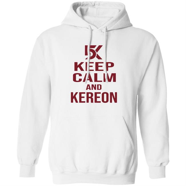 Keep Calm And Kereon Shirt Cantstopcinco Store Keep Calm And Kereon Shirt Cantstopcinco Store