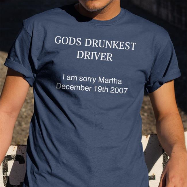 God's Drunkest Driver I Am Sorry Martha December 19Th 2007 Hoodie