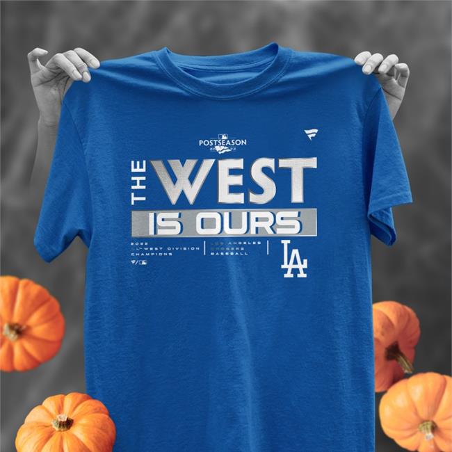 Dodgers Los Angeles The West Is Ours Shirt The Nl West Is Back In Los Angeles Shirt