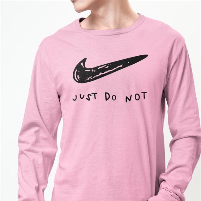 Just Do Not T Shirt