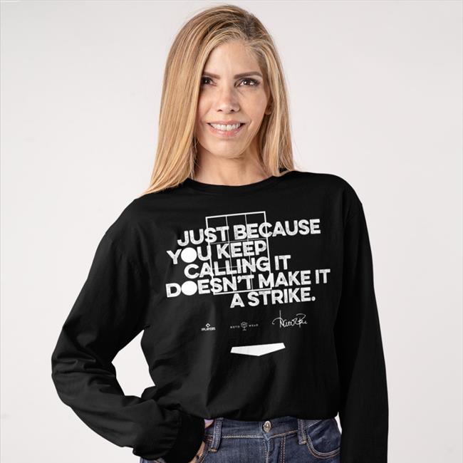 RotoWear Store Just Because You Keep Calling Doesn’t Make It A Strike Funny T Shirt Navy