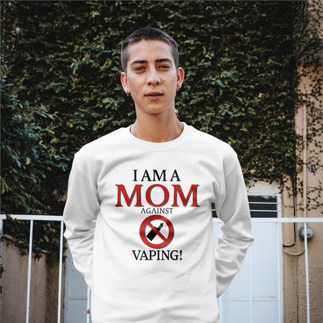 I Am A Mom Against Vaping Shirt Shirts That Go Hard White