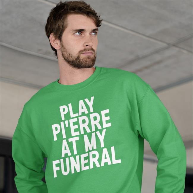 Play Pi'erre At My Funeral T Shirt