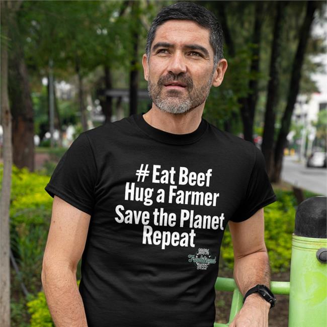 Eat Beef Hug A Farmer Save The Planet Repeat 100% Traditional Beef T Shirt