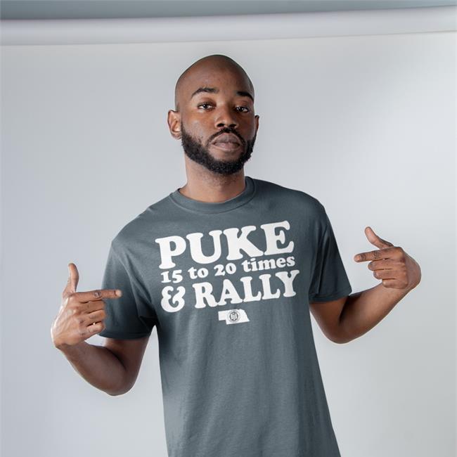Puke And Rally Funny T Shirt BBB Printing StorePuke 15 To 20 Times And Rally Shirt