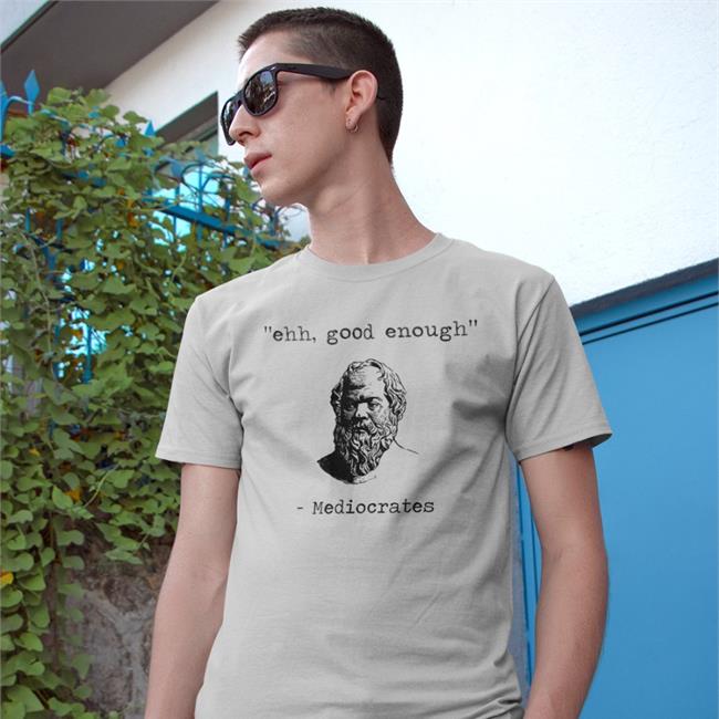Ehh Good Enough Mediocrates Tee Elon Musk Elon Musk Ehh Good Enough Mediocrates Sweatshirt