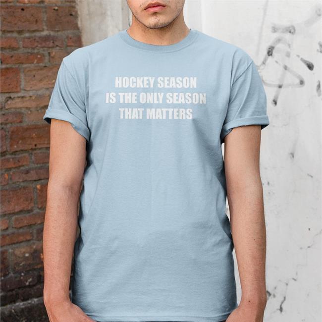 Everything Hockey Hockey Season Is The Only Season That Matters Hooded Sweatshirt Ehclothing
