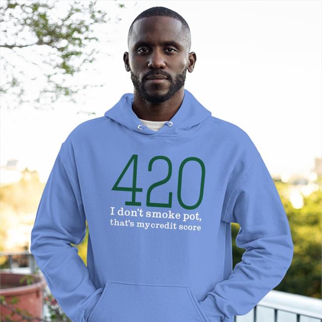 Baseball Chickie 420 I Don't Smoke Pot That's My Credit Score Shirt