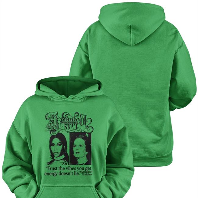 Prime Minister Trust The Vibes You Get Energy Doesn't Lie Margaret Thatcher Shirt Good Shirts Store