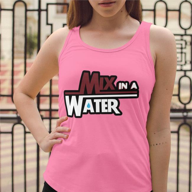 Mix In A Water Tee Shirt Dc4lcustomtees Store