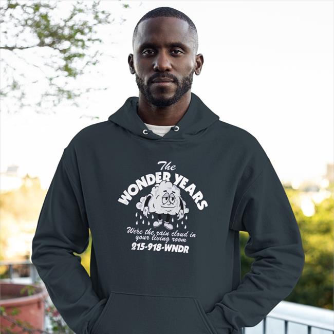 The Wonder Years Were The Rain Cloud In Your Living Room 215 918 Wndr Hoodie