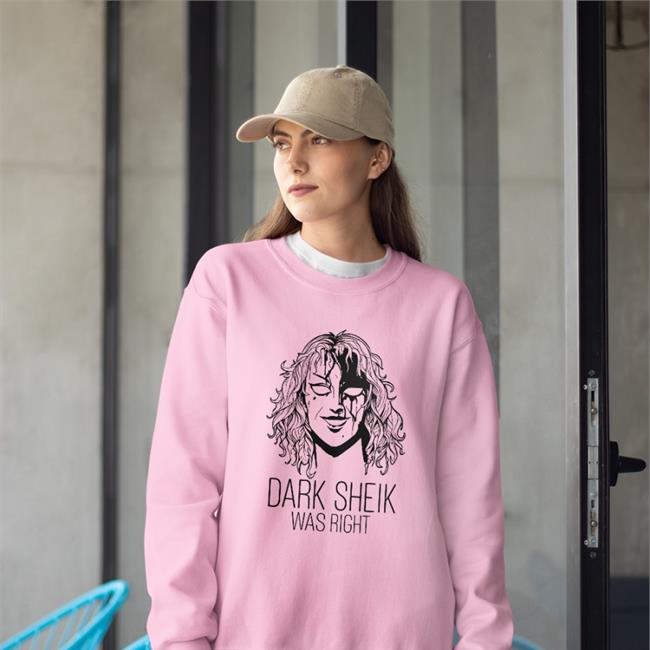 Dark Sheik Was Right Shirt Darksheikftf