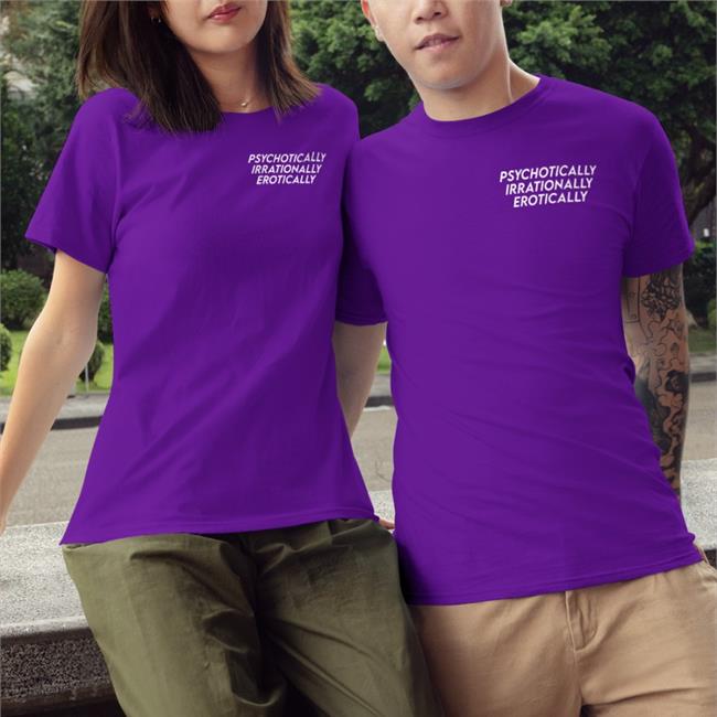 Darkalinas Psychotically Irrationally Erotically Shirt