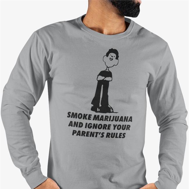 Shirts That Go Hard Smoke Marijuana And Ignore Your Parent's Rules Long Sleeve T Shirt Thegoodshirts Store