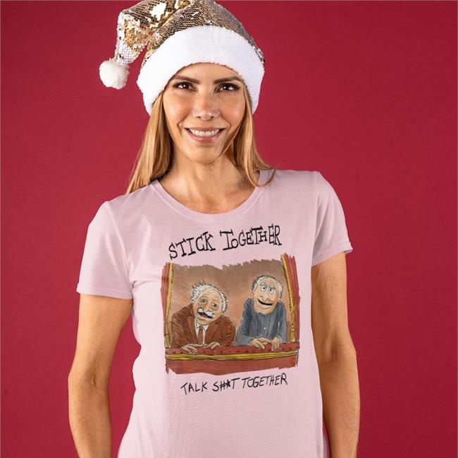 Stick Together Talk Shit Together Sweatshirt