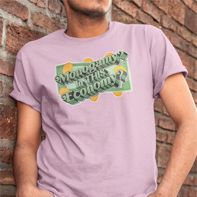 Goganthian Monogamy In This Economy Shirt