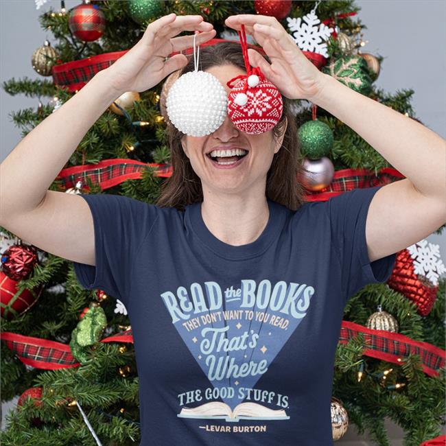 LeVar Burton Read The Books They Don’T Want You To Read That’S Where The Good Stuff Is Shirt BannedBooksWeek2022