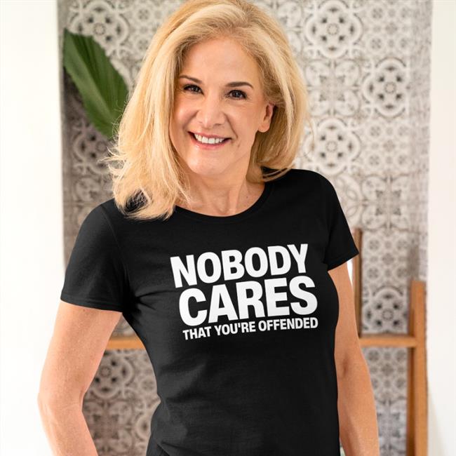 Nobody Cares That You're Offended Hoodie