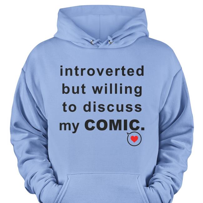Introverted But Willing To Discuss My Comic Sweatshirt