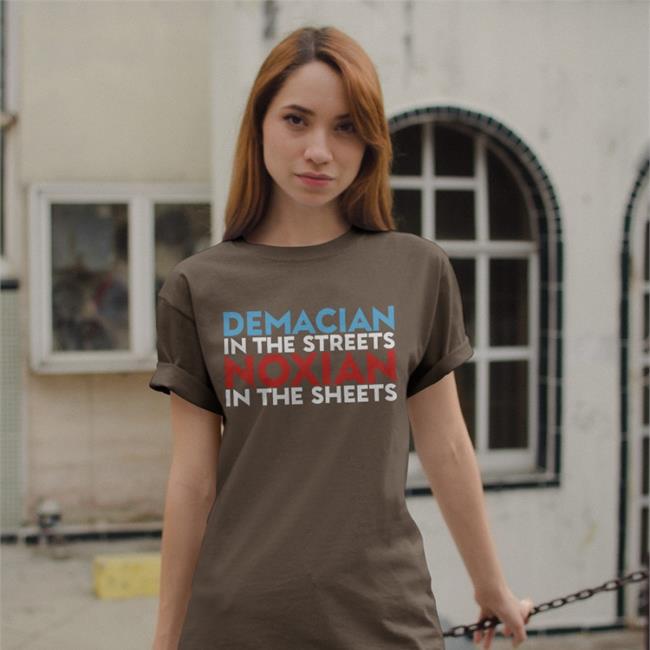 Akinolagg Demacian In The Streets Noxian In The Sheets Shirt