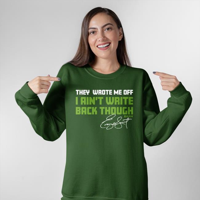 Cody Thompso They Wrote Me Off I Ain't Write Back Through Sweatshirt Seattle Seahawks