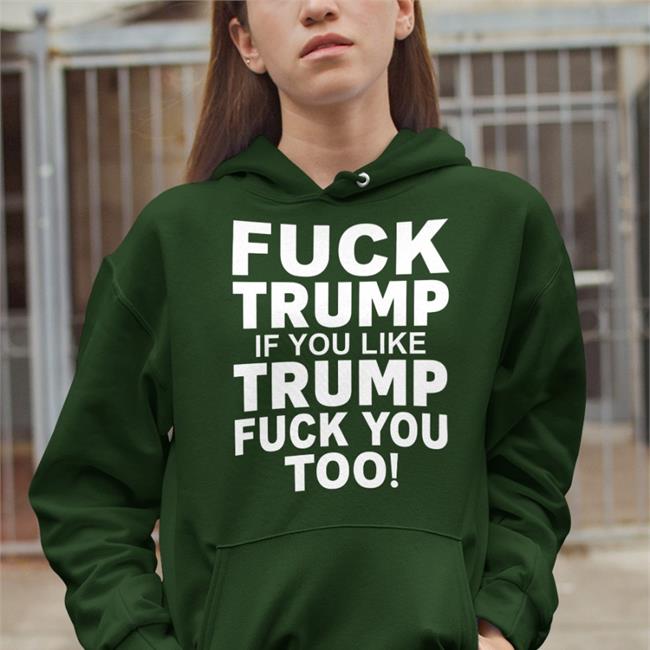Fuck Trump If You Like Trump Fuck You Too Shirt Black Bob Lawrence