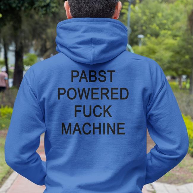 Pabst Powered Fuck Machine Shirt Shirtsthtgohard