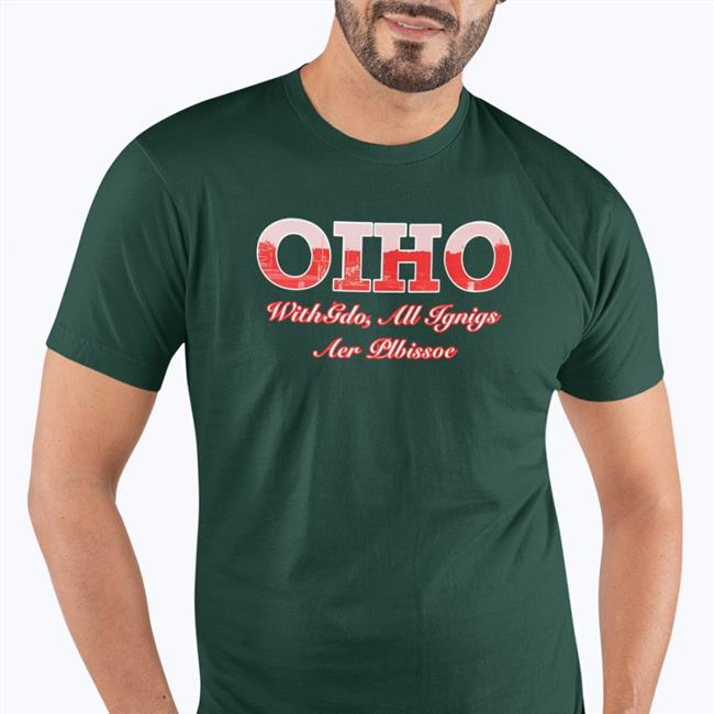 Oiho State With Gdo All Ignigs Aer Plbissoe Tee Shirt