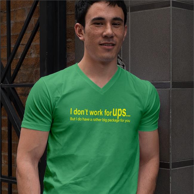 Goodshirts I Don't Work For Ups But I Do Have A Rather Big Package For You Shirt