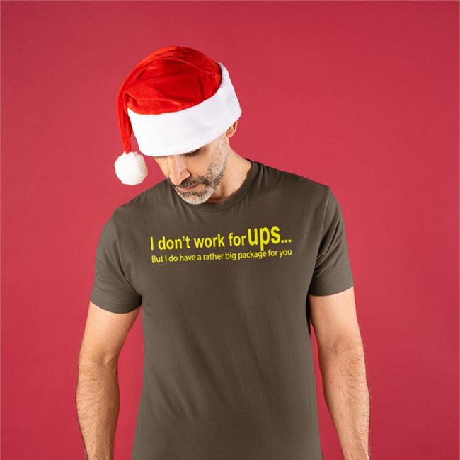 Goodshirts I Don't Work For Ups But I Do Have A Rather Big Package For You Shirt I Don't Work For Ups But I Do Have A Rather Big Package For You Shirt Goodshirts Thegoodshirts