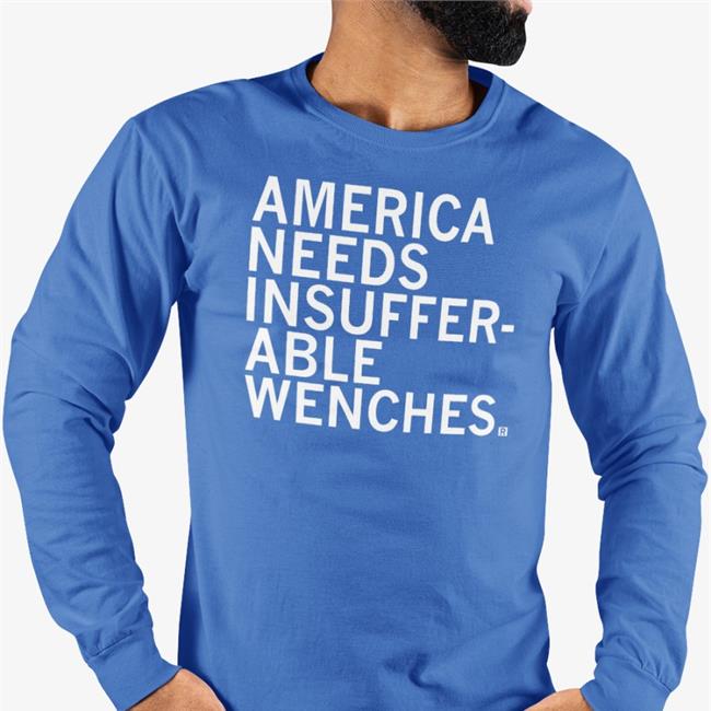 Raygunsite Merch America Needs Insufferable Wenches Shirt Mallory Mcmorrow Mallory Mcmorrow America Needs Insufferable Wenches Shirts
