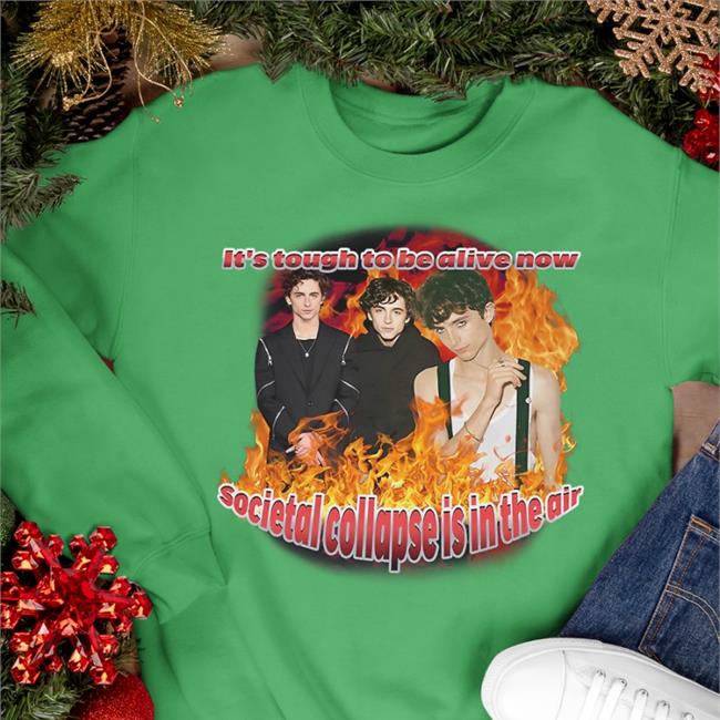Sadstreet Merch Societal Collapse Shirt It's Tough To Be Alive Now Societal Collapse Is In The Air Shirt