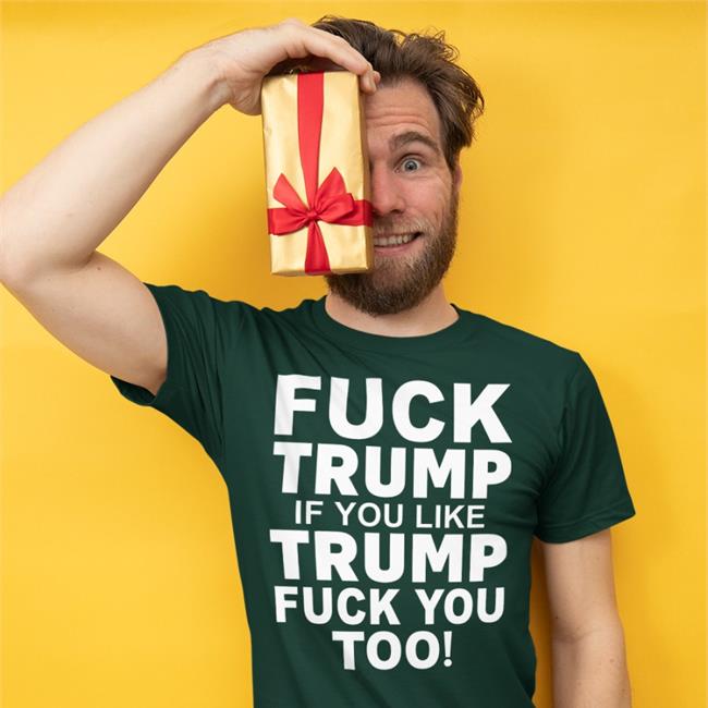 Trumpluvsobama Fuck Trump If You Like Trump Fuck You Too Shirts