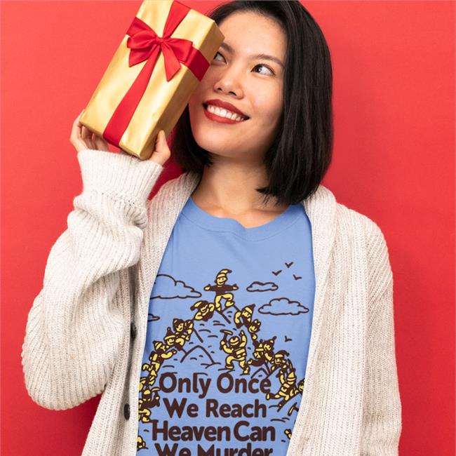 Crushclubpress Merch Only Once We Reach Heaven Can We Murder God Shirt