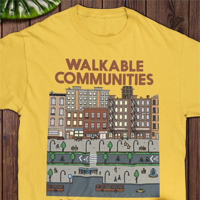 Nathan Allebach Walkable Communities Are The Way T Shirt Nathan Allebach's Store