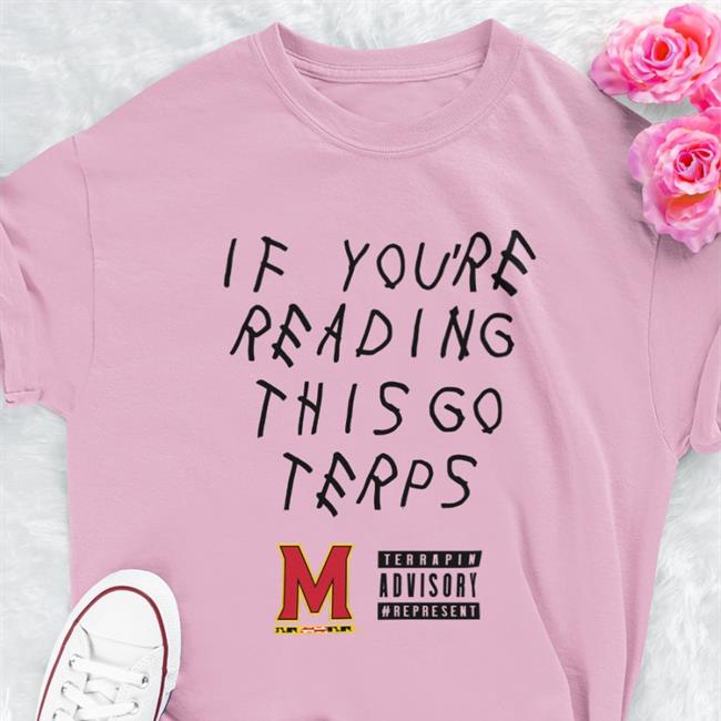 If You're Reading This Go Terps Shirt