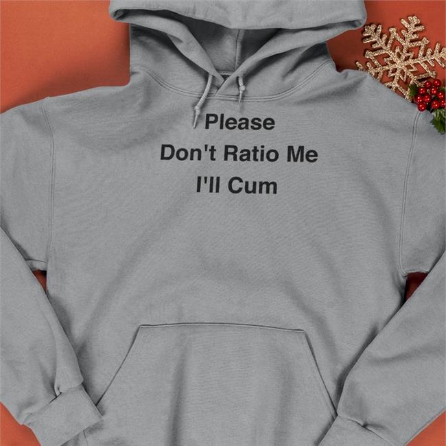 Don't Ratio Me I'll Cum Shirt