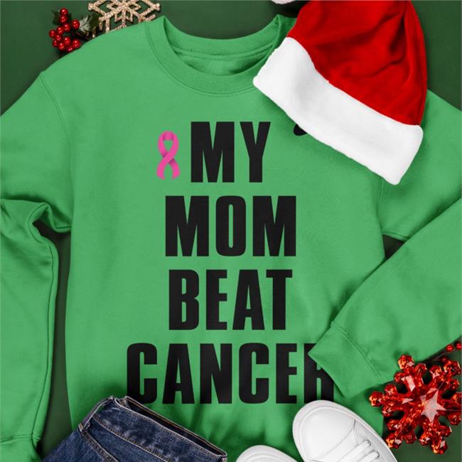 My Mom Beat Cancer Shirt