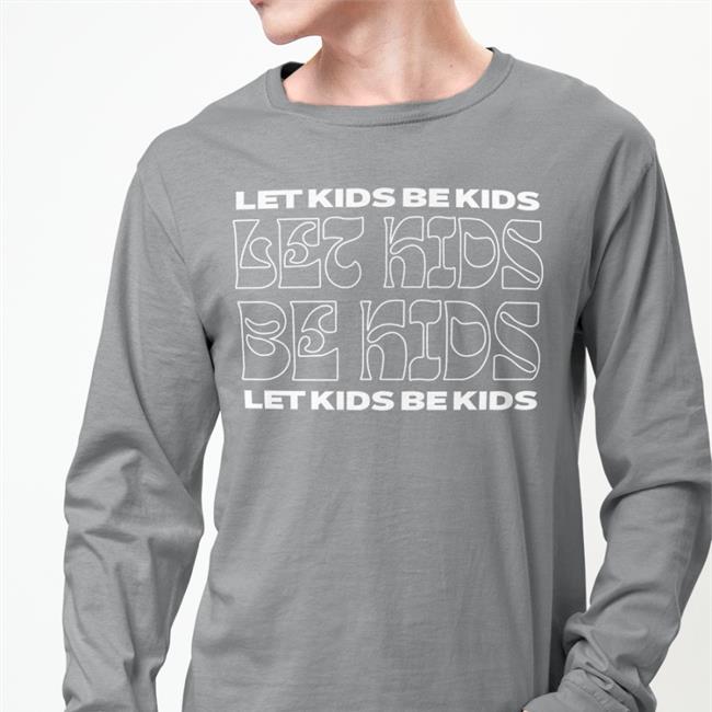Let Kids Be Kids New Shirt