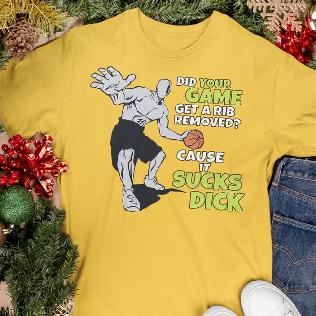 Shirts That Go Hard Did Your Game Get A Rib Removed Cause It Sucks Dick Shirt Royal