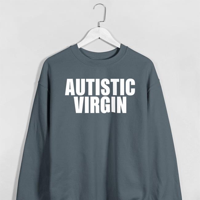 Autistic Virgin Sweatshirt