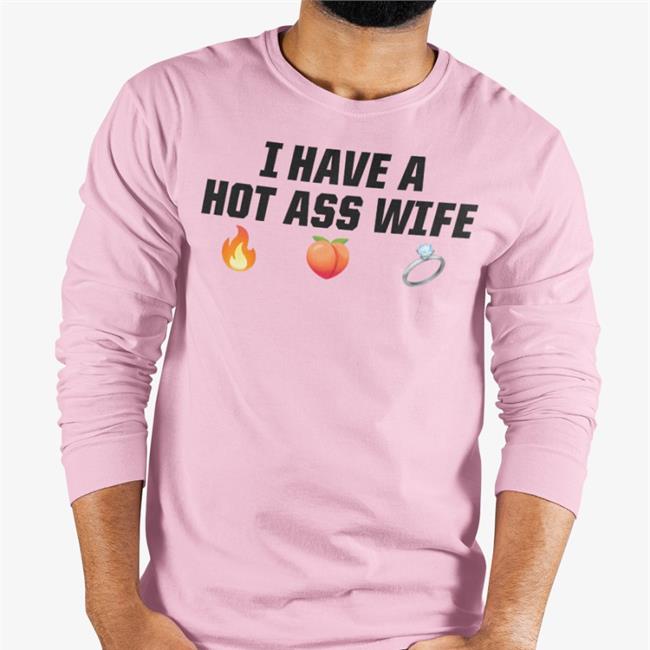 Joey Logano Merch I Have A Hot Ass Wife Shirt White