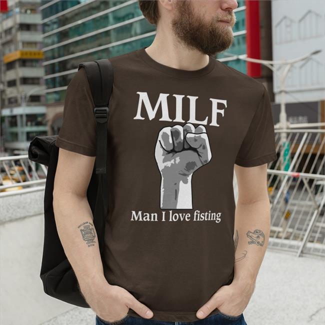 Milf Man I Love Fisting Shirts Navy