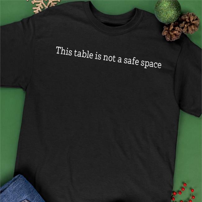 This Table Is Not A Safe Space Hooded Sweatshirt This Table Is Not A Safe Space Shirts Dave Knighthawk Simpson