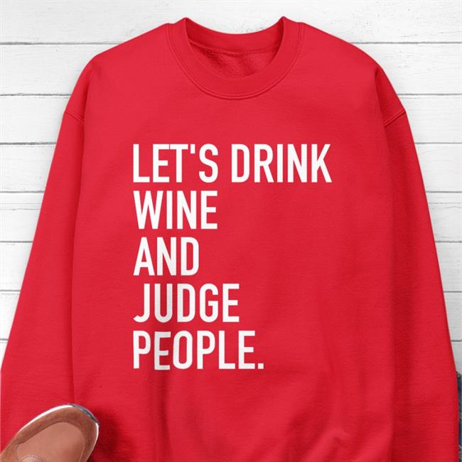 Fantasy Focus Live Let's Drink Wine And Judge People T Shirt Purple