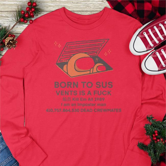 Born To Sus Vents Is A Fuck Kill Em All 1989 Shirt