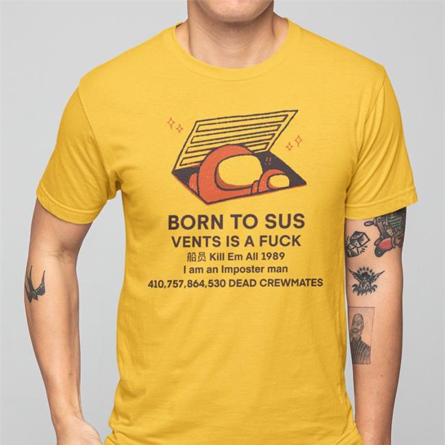 Born To Sus Vents Is A Fuck Shirt White Buttercreamren Born To Sus Vents Is A Fuck Shirt Buttercreamren White